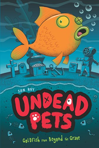 Cover for Sam Hay · Goldfish from Beyond the Grave #4 (Undead Pets) (Paperback Book) [Dgs edition] (2015)