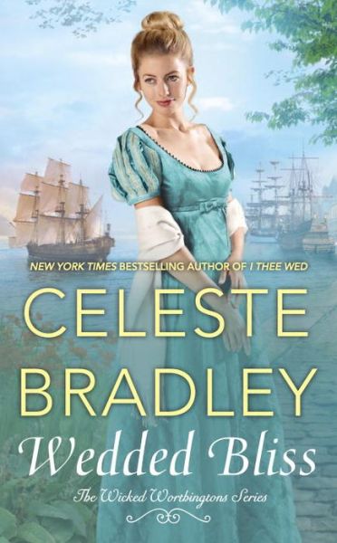 Cover for Celeste Bradley · Wedded Bliss - The Wicked Worthington Series (Paperback Book) (2017)