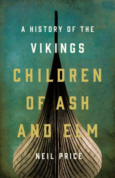 Cover for Neil Price · Children of Ash and Elm: A History of the Vikings (Gebundenes Buch) (2020)