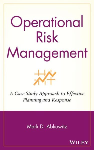 Cover for Mark D. Abkowitz · Operational Risk Management: A Case Study Approach to Effective Planning and Response (Hardcover Book) (2008)
