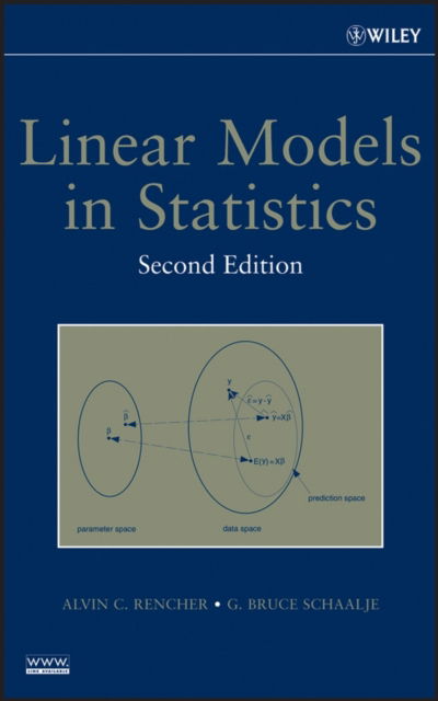 Linear Models in Statistics - Rencher, Alvin C. (Brigham Young University, Provo, Utah) - Books - John Wiley & Sons Inc - 9780471754985 - February 8, 2008