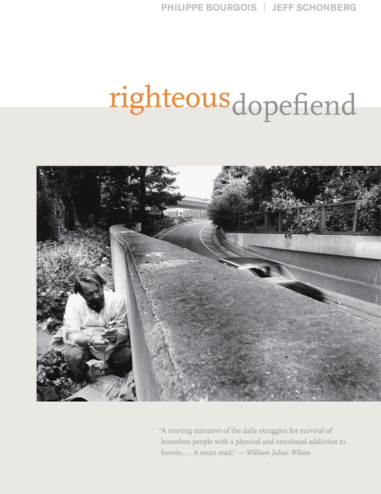 Cover for Philippe Bourgois · Righteous Dopefiend - California Series in Public Anthropology (Paperback Book) (2009)