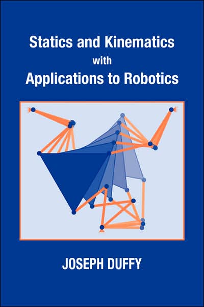 Cover for Duffy, Joseph (University of Florida) · Statics and Kinematics with Applications to Robotics (Paperback Book) (2007)