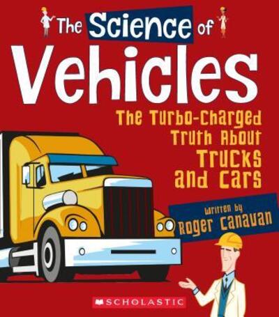 Cover for Roger Canavan · The Science of Vehicles The Turbo-Charged Truth About Trucks and Cars (Hardcover Book) (2019)