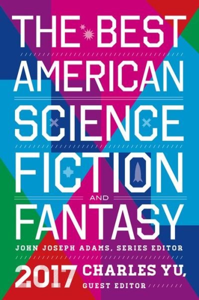 Cover for John Joseph Adams · The Best American Science Fiction And Fantasy 2017 - Best American (Paperback Book) (2017)