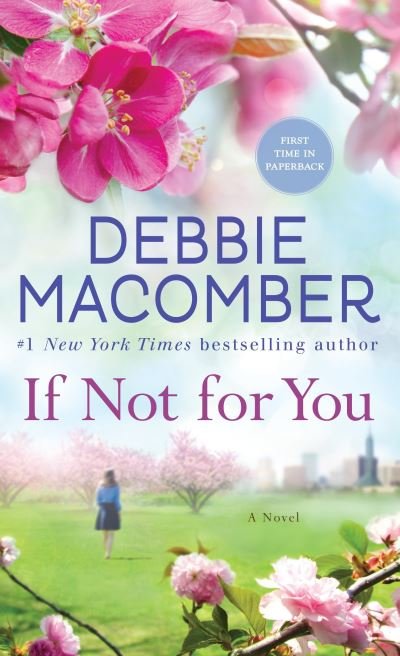 Cover for Debbie Macomber · If Not for You: A Novel (Bok) [Ballantine books mass market edition. edition] (2017)