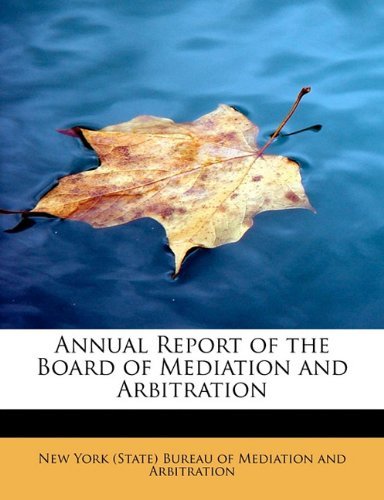 Cover for York (State) Bureau of Mediation and Arb · Annual Report of the Board of Mediation and Arbitration (Paperback Book) (2008)