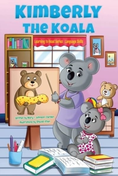 Cover for Mary I Johnson-Darden · Kimberly the Koala Learning to Read Series (Taschenbuch) (2021)