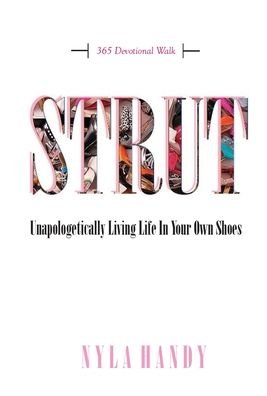 Cover for Nyla Handy · Strut: Unapologetically Living Life In Your Own Shoes - Strut (Hardcover Book) (2019)