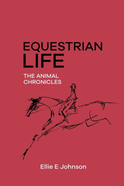 Cover for Ellie E Johnson · Equestrian Life - The Animal Chronicles (Paperback Book) (2020)