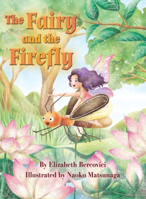The Fairy and the Firefly - Elizabeth Bercovici - Bøker - Betwixt and Between - 9780578815985 - 3. desember 2020