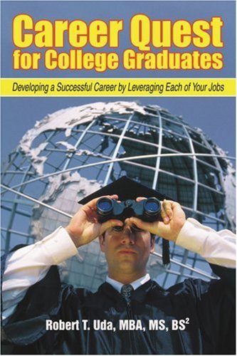 Cover for Robert Uda · Career Quest for College Graduates: Developing a Successful Career by Leveraging Each of Your Jobs (Taschenbuch) (2005)