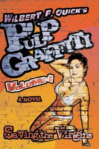 Wilbert Quick · Pulp Graffiti: Volume I (Hardcover Book) (2006)