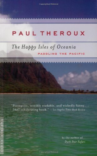 Cover for Paul Theroux · The Happy Isles Of Oceania: Paddling the Pacific (Taschenbuch) (2006)