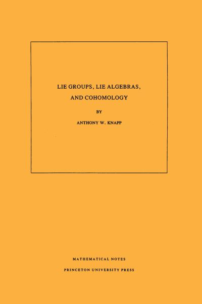 Cover for Anthony W. Knapp · Lie Groups, Lie Algebras, and Cohomology - Mathematical Notes (Paperback Book) (1988)