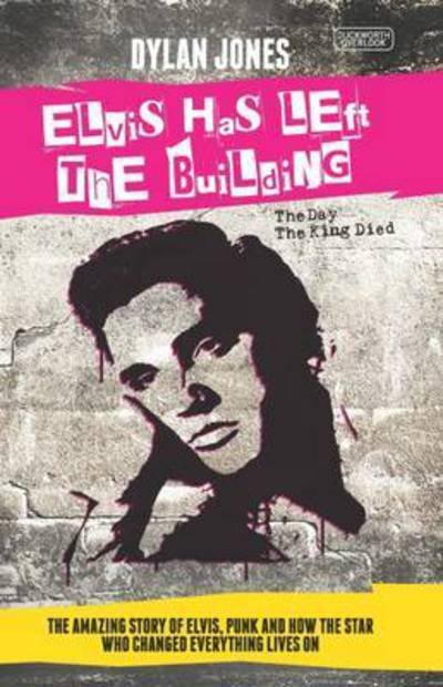 Cover for Elvis Presley · Elvis Has Left The Building. The Death Of The King And The Rise Of Punk Rock (Bog) (2019)