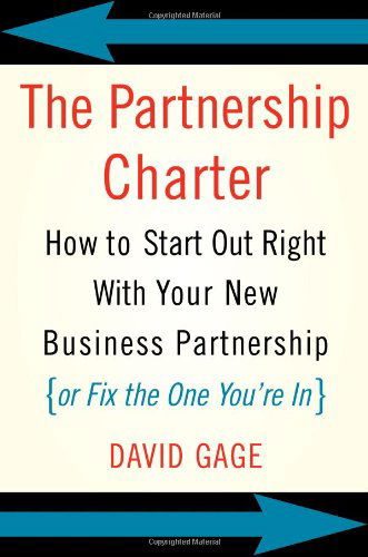 The Partnership Charter: How To Start Out Right With Your New Business Partnership (or Fix The One You're In) - David Gage - Books - INGRAM PUBLISHER SERVICES US - 9780738208985 - June 30, 2004