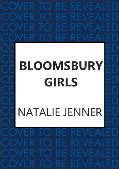 Cover for Natalie Jenner · Bloomsbury Girls: The heart-warming bestseller of female friendship and dreams (Hardcover Book) (2022)