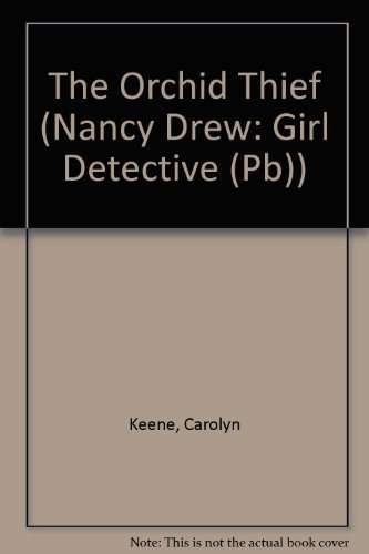 Cover for Carolyn Keene · The Orchid Thief (Nancy Drew: Girl Detective (Pb)) (Hardcover Book) (2006)