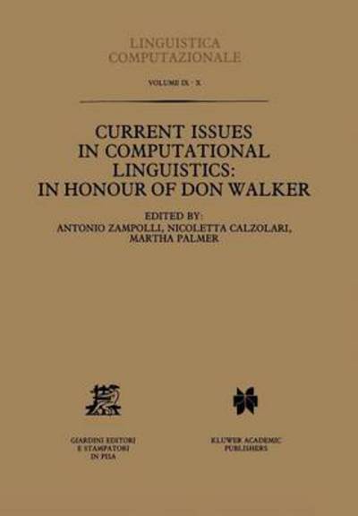 Current Issues in Computational Linguistics: In Honour of Don Walker - Linguistica Computazionale - Antonio Zampolli - Livros - Springer - 9780792329985 - 30 de junho de 1994