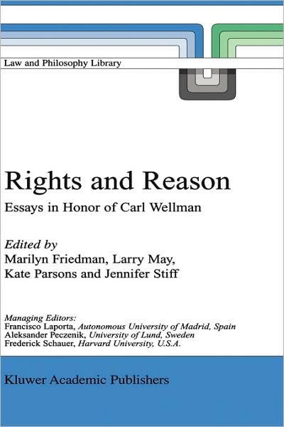Cover for Carl Wellman · Rights and Reason: Essays in Honor of Carl Wellman - Law and Philosophy Library (Innbunden bok) [2000 edition] (2000)