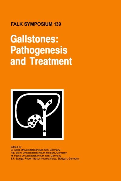 Cover for G Adler · Gallstones: Pathogenesis and Treatment - Falk Symposium (Hardcover Book) [2004 edition] (2004)