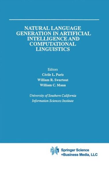 Cover for Cecile L Paris · Natural Language Generation in Artificial Intelligence and Computational Linguistics - The Springer International Series in Engineering and Computer Science (Hardcover Book) [1991 edition] (1990)