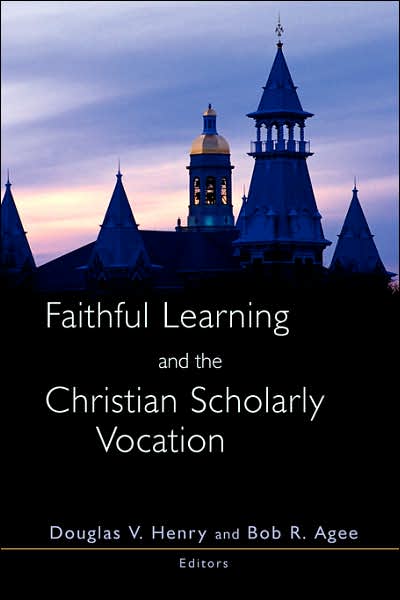 Cover for Douglas V Henry · Faithful Learning and the Christian Scholarly Vocation (Paperback Book) (2003)