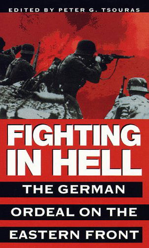 Cover for Peter G. Tsouras · Fighting in Hell: the German Ordeal on the Eastern Front (Pocketbok) (1997)