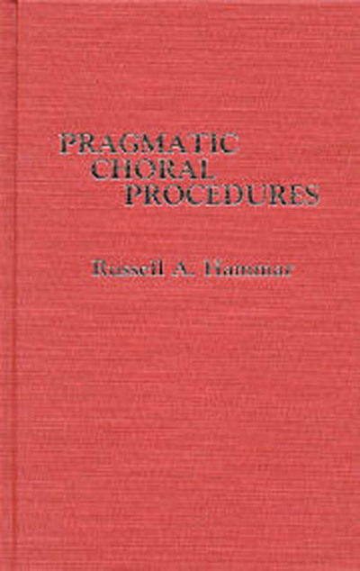 Cover for Russell A. Hammar · Pragmatic Choral Procedures (Hardcover Book) (1995)