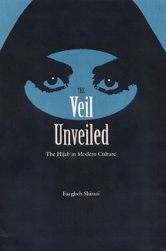 Cover for Faegheh Shirazi · The Veil Unveiled: the Hijab in Modern Culture (Pocketbok) [1st edition] (2003)