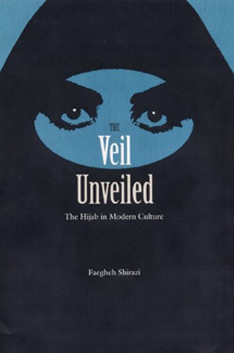 Cover for Faegheh Shirazi · The Veil Unveiled: The Hijab in Modern Culture (Paperback Book) [1st edition] (2003)