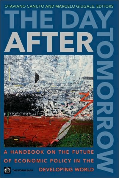 Cover for Otaviano Canuto · The Day After Tomorrow: a Handbook on the Future of Economic Policy in the Developing World (Paperback Book) (2010)