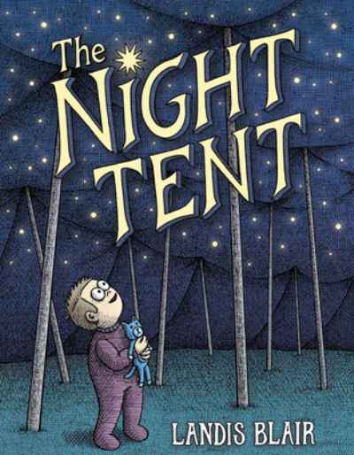 Cover for Landis Blair · The Night Tent (Hardcover Book) (2023)