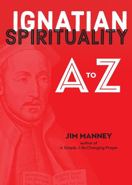 Cover for Jim Manney · Ignatian Spirituality from A-Z (Book) (2017)