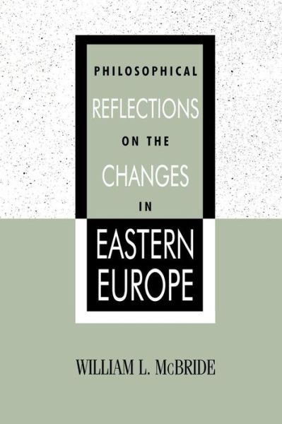Cover for William L. McBride · Philosophical Reflections on the Changes in Eastern Europe - Philosophy and the Global Context (Paperback Book) (1998)