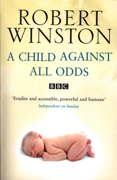 A Child Against All Odds - Professor Lord Robert Winston - Bøger - Transworld Publishers Ltd - 9780857503985 - 27. oktober 2017