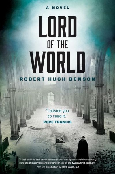 Cover for Robert Hugh Benson · Lord of the World: A Novel (Paperback Bog) (2016)