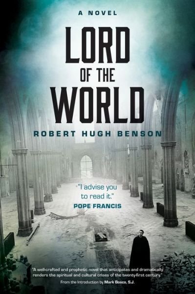 Cover for Robert Hugh Benson · Lord of the World: A Novel (Paperback Book) (2016)