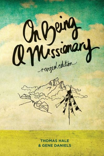On being a missionary - Thomas Hale - Books - William Carey Library - 9780878083985 - June 1, 2012
