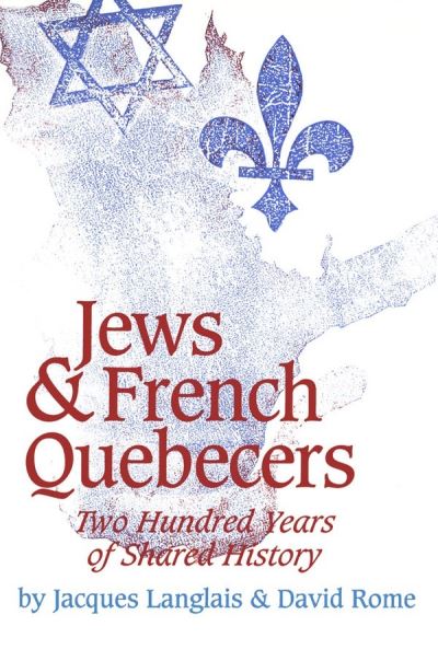 Jews and French Quebecers: Two Hundred Years of Shared History - Jacques Langlais - Books - Wilfrid Laurier University Press - 9780889209985 - October 30, 1991
