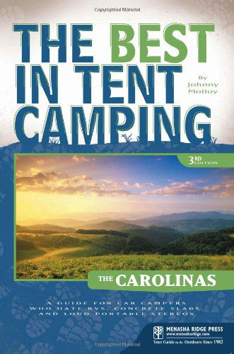 Cover for Johnny Molloy · The Best in Tent Camping: The Carolinas: A Guide for Car Campers Who Hate RVs, Concrete Slabs, and Loud Portable Stereos (Taschenbuch) [3 Revised edition] (2010)