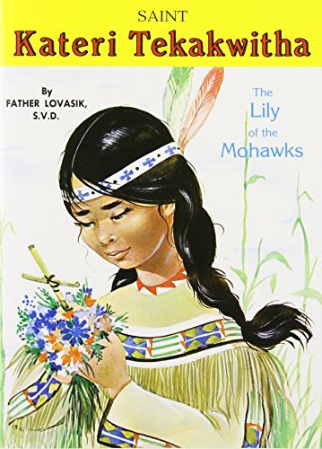 Saint Kateri Tekakwitha: the Lily of the Mohawks - Lawrence G. Lovasik - Boeken - Catholic Book Publishing Corp - 9780899422985 - 1981