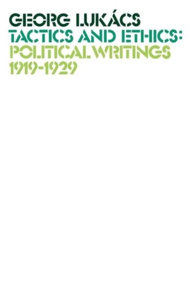 Cover for Georg Lukacs · Tactics and Ethics: Political Writings 1919–1929 (Taschenbuch) [New edition] (1972)