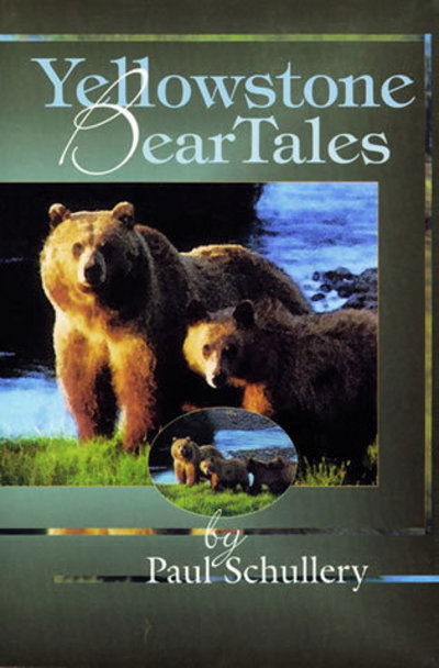 Cover for Paul Schullery · Yellowstone Bear Tales (Paperback Book) (1991)