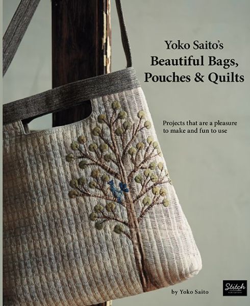 Cover for Yoko Saito · Yoko Saito's Beautiful Bags, Pouches &amp; Quilts: Projects That Are a Pleasure to Make and Fun to Use (Paperback Book) (2023)