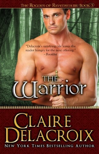 Cover for Claire Delacroix · The Warrior: the Rogues of Ravensmuir (Volume 3) (Pocketbok) (2012)