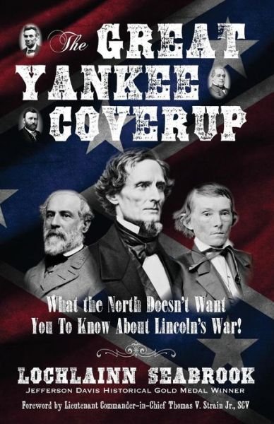 Cover for Lochlainn Seabrook · The Great Yankee Coverup: What the North Doesn't Want You to Know About Lincoln's War! (Taschenbuch) (2015)