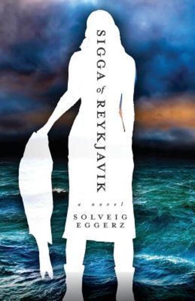 Cover for Solveig Eggerz · Sigga of Reykjavik (Paperback Book) (2019)