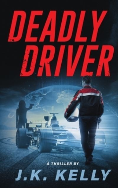 Cover for J K Kelly · Deadly Driver (Paperback Book) (2021)